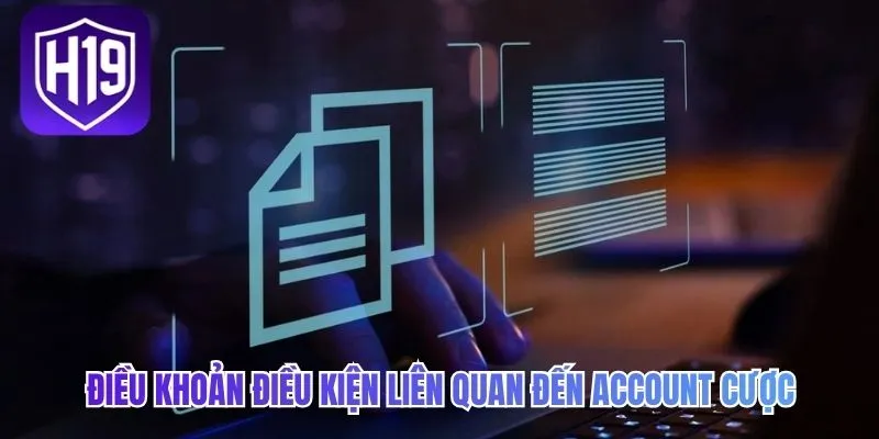 Điều khoản điều kiện liên quan đến account cược