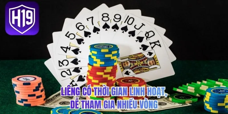 Liêng có thời gian linh hoạt, dễ tham gia nhiều vòng