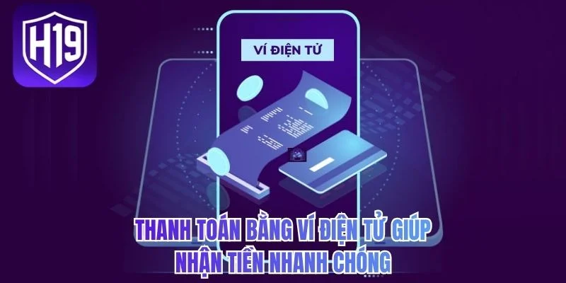 Thanh toán bằng ví điện tử giúp nhận tiền nhanh chóng